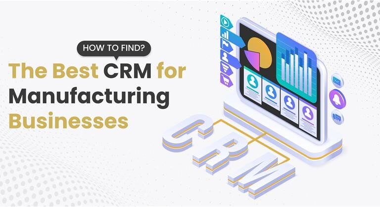 Best CRM for Manufacturing Businesses