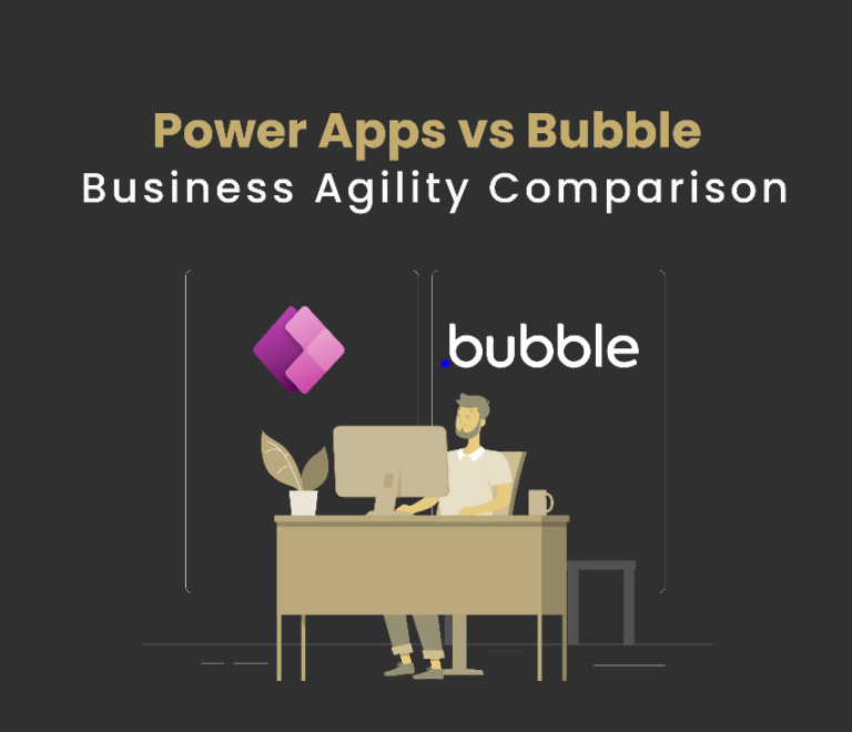 Power Apps vs Bubble - Business Agility Comparison