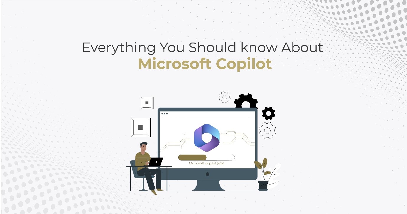 Everything You Should Know About Microsoft Copilot