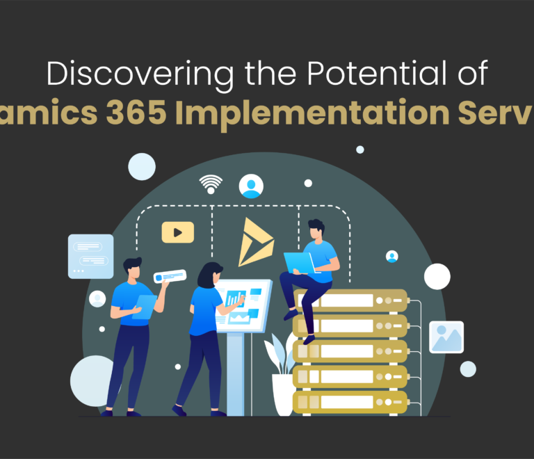 Discovering the Potential of Dynamics 365 Implementation Services