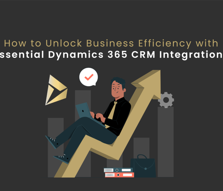 How to Unlock Business Efficiency with Essential Dynamics 365 CRM Integrations