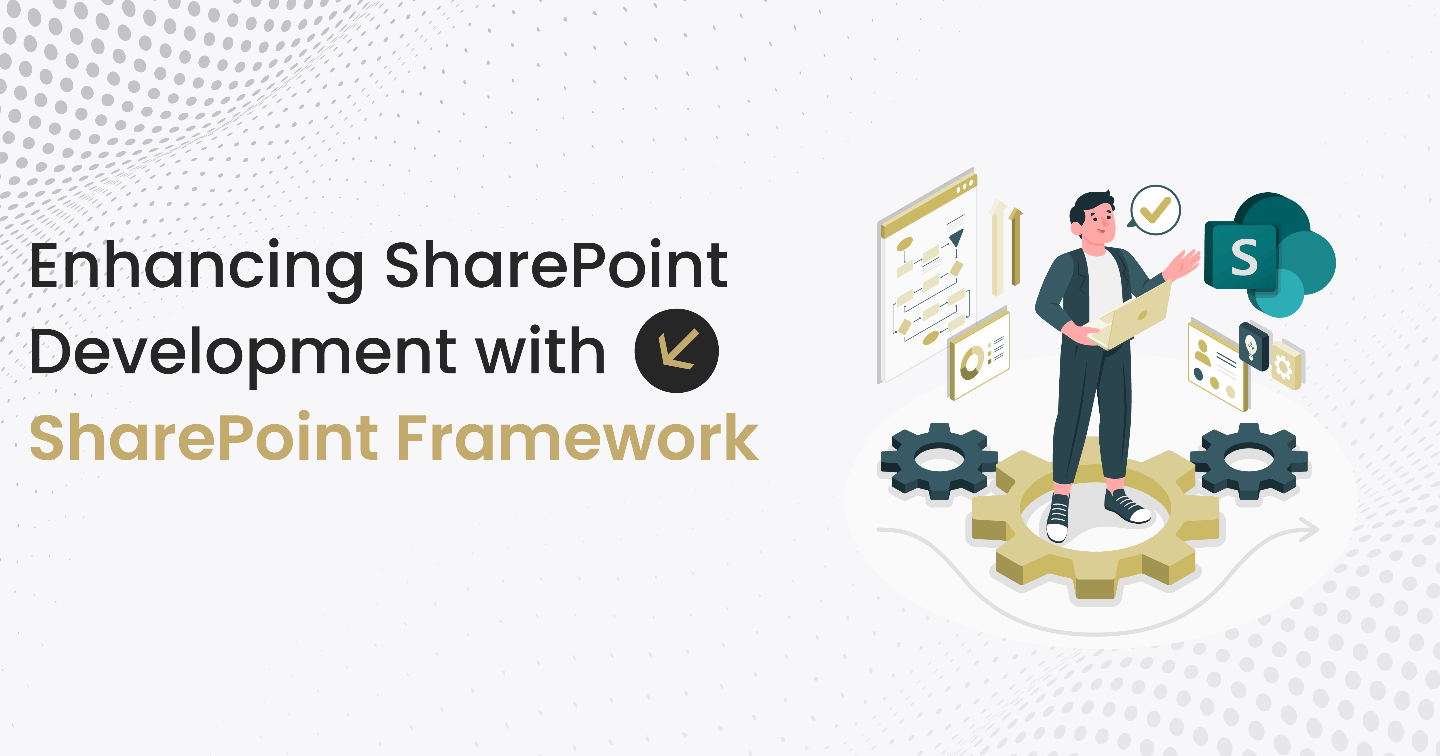 Enhancing SharePoint Development with SharePoint Framework