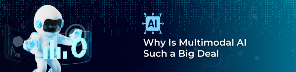 Why is multimodal AI such a big deal?
